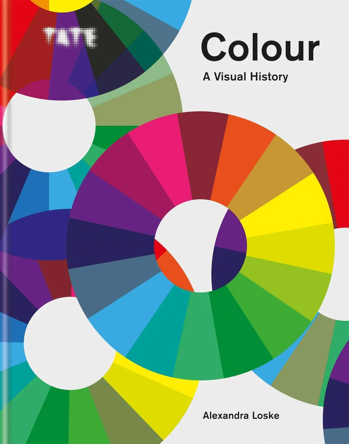 Cover: 9781781573990 | Tate: Colour: A Visual History | Alexandra Loske | Buch | Gebunden
