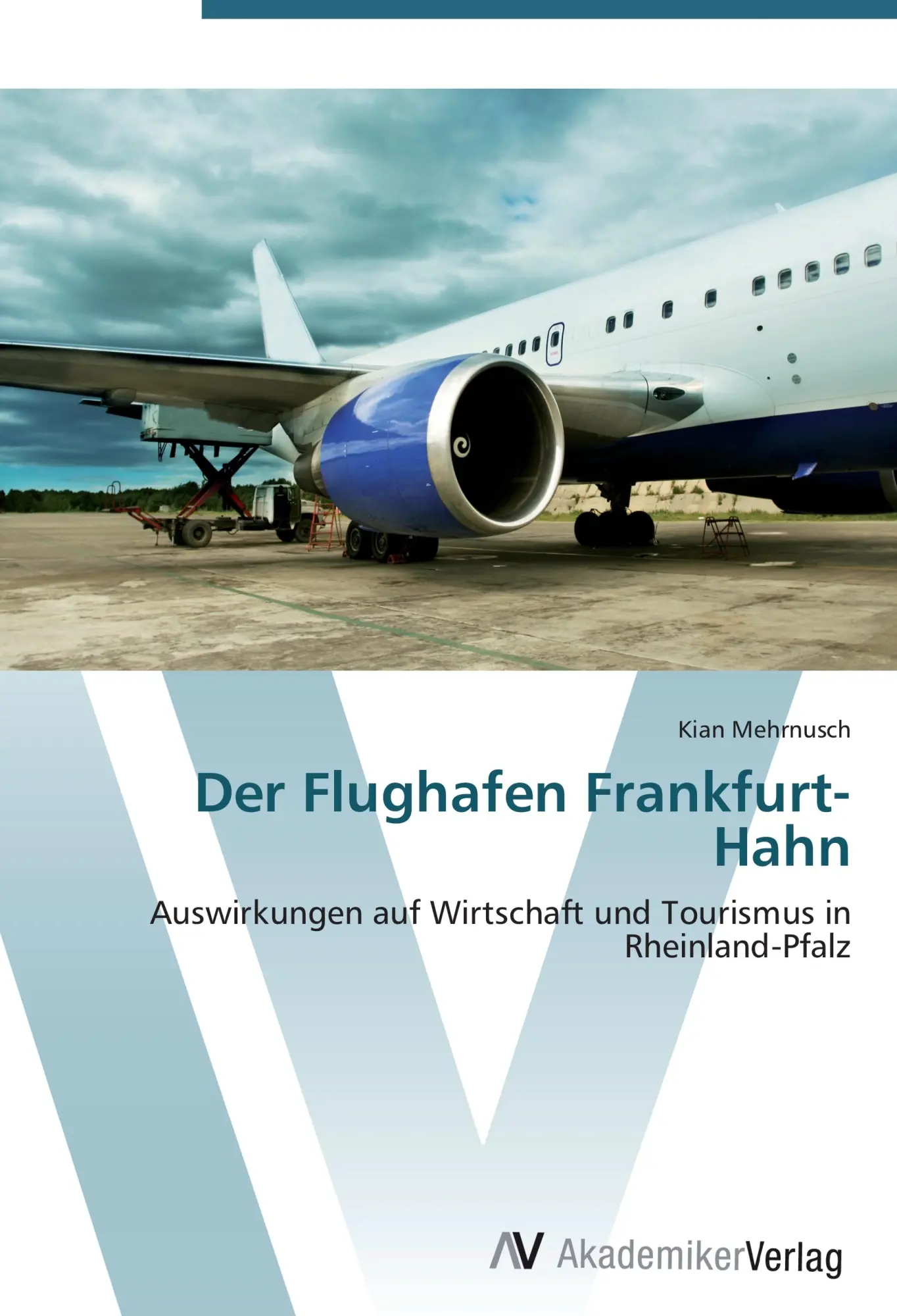 Cover: 9783639423990 | Der Flughafen Frankfurt-Hahn | Kian Mehrnusch | Taschenbuch | 232 S.