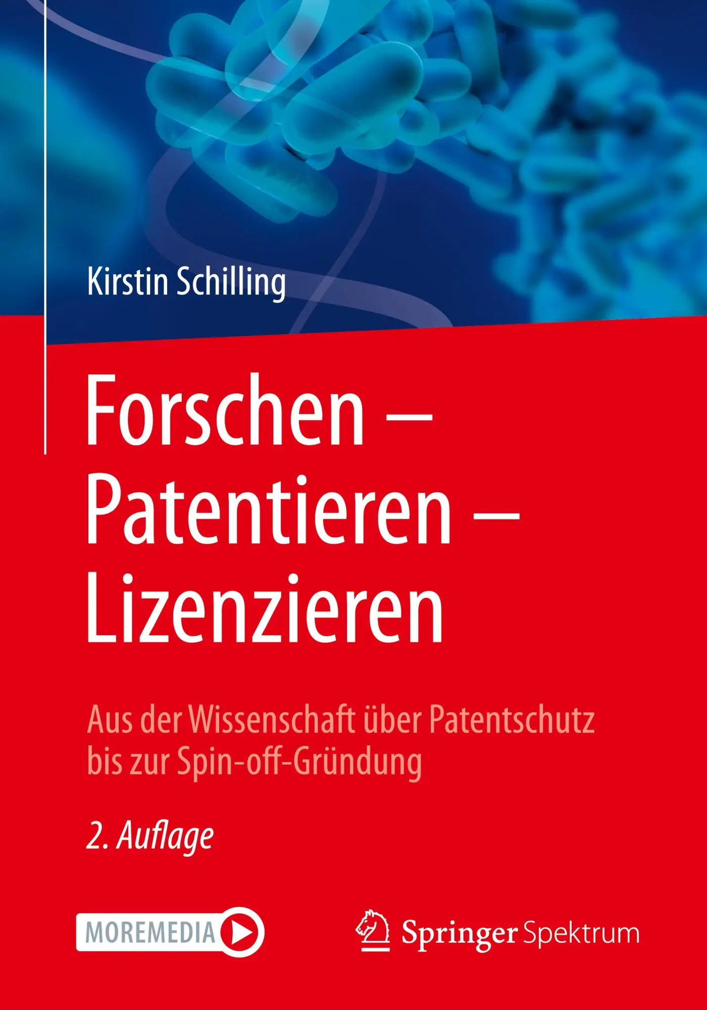 Cover: 9783662643990 | Forschen ¿ Patentieren ¿ Lizenzieren | Kirstin Schilling | Taschenbuch