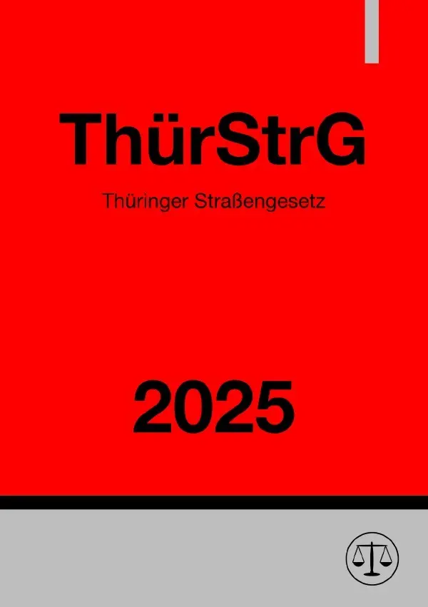 Cover: 9783819773990 | Thüringer Straßengesetz - ThürStrG 2025 | DE | Gesetze24 Deutschland