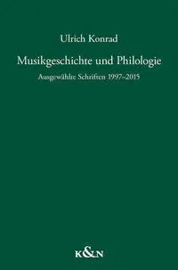 Cover: 9783826083990 | Musikgeschichte und Philologie | Ausgewählte Schriften 1997-2015