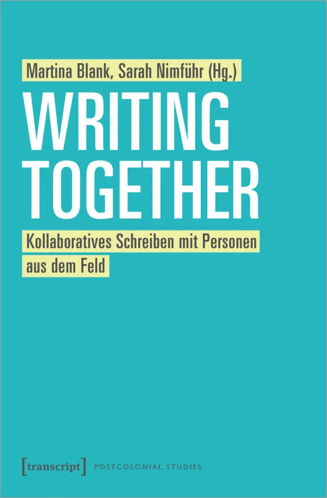 Cover: 9783837663990 | Writing Together | Kollaboratives Schreiben mit Personen aus dem Feld