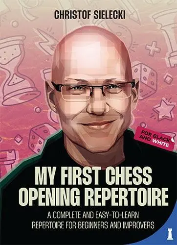 Cover: 9789083413990 | My First Chess Opening Repertoire For Black and White | Sielecki