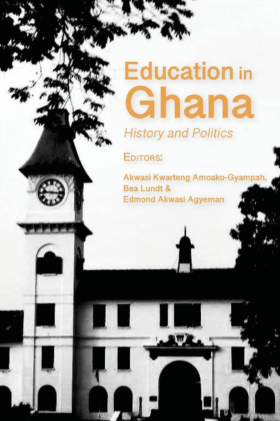Cover: 9789956553990 | Education in Ghana | History and Politics | Amoako-Gyampah (u. a.)