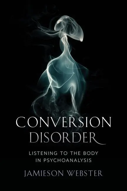 Cover: 9780231184090 | Conversion Disorder | Listening to the Body in Psychoanalysis | Buch