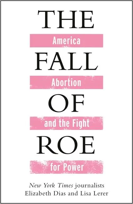 Cover: 9781786584090 | The Fall of Roe | America, Abortion and the Fight for a Nation's Soul