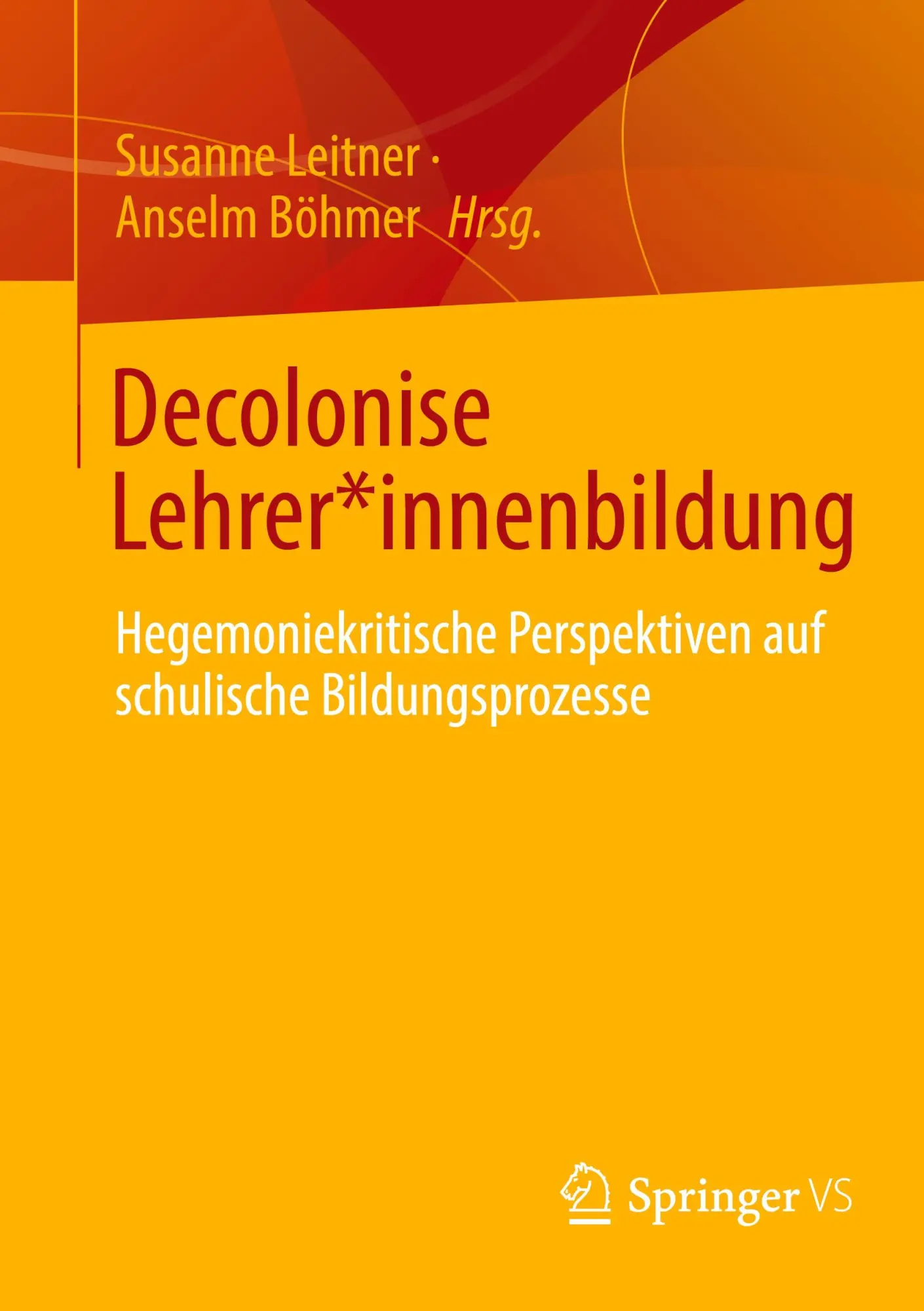 Cover: 9783658434090 | Decolonise Lehrer*innenbildung | Susanne Leitner (u. a.) | Taschenbuch