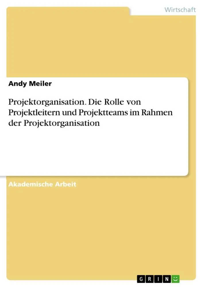 Cover: 9783668884090 | Projektorganisation. Die Rolle von Projektleitern und Projektteams...