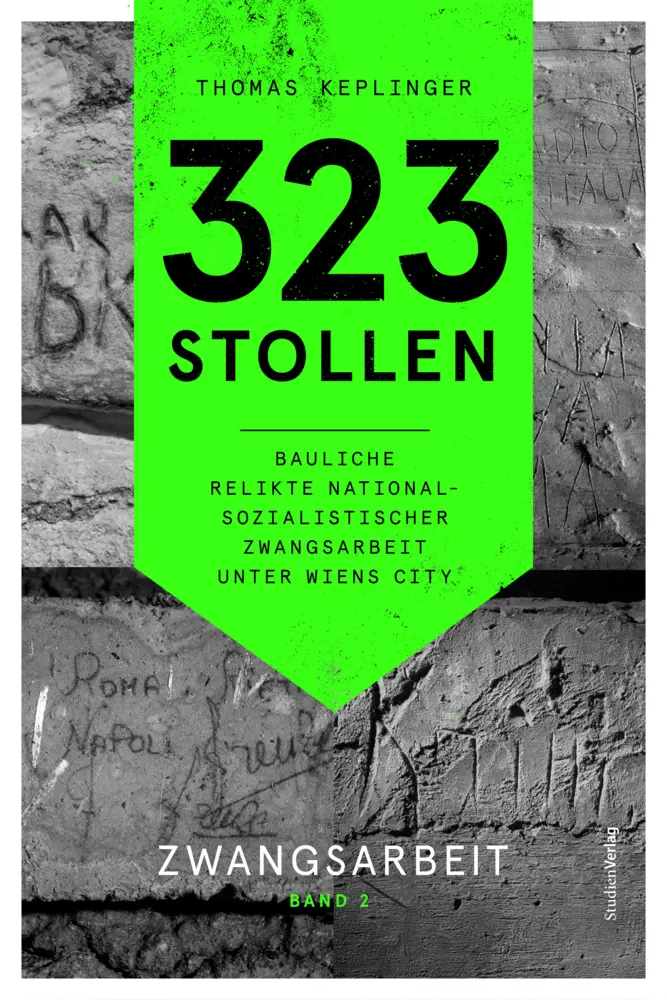Cover: 9783706564090 | 323 Stollen. Bauliche Relikte nationalsozialistischer Zwangsarbeit...