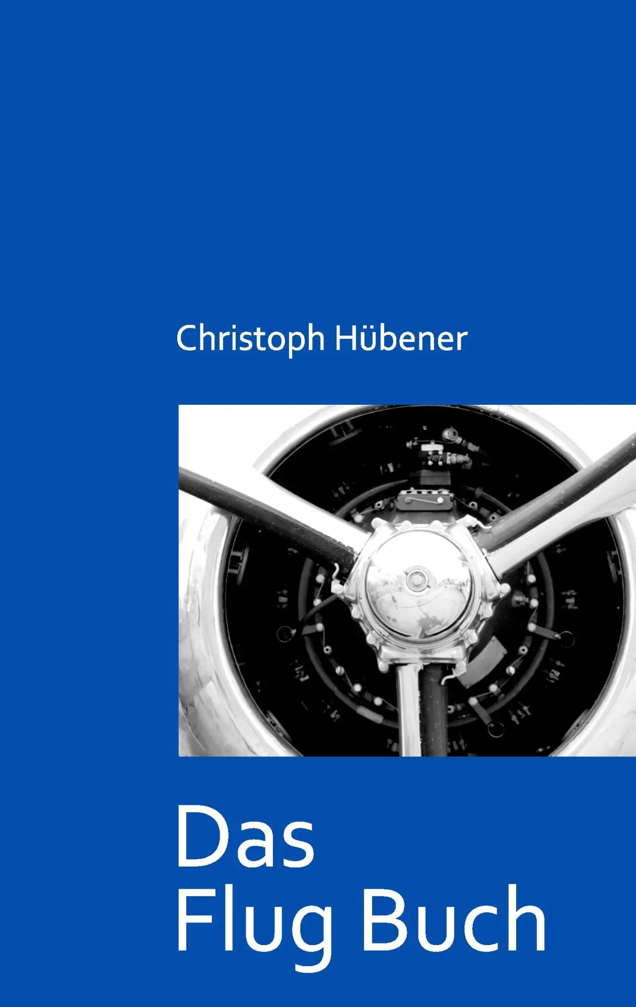 Cover: 9783744874090 | Das Flug Buch | Christoph Hübener | Taschenbuch | 224 S. | Deutsch