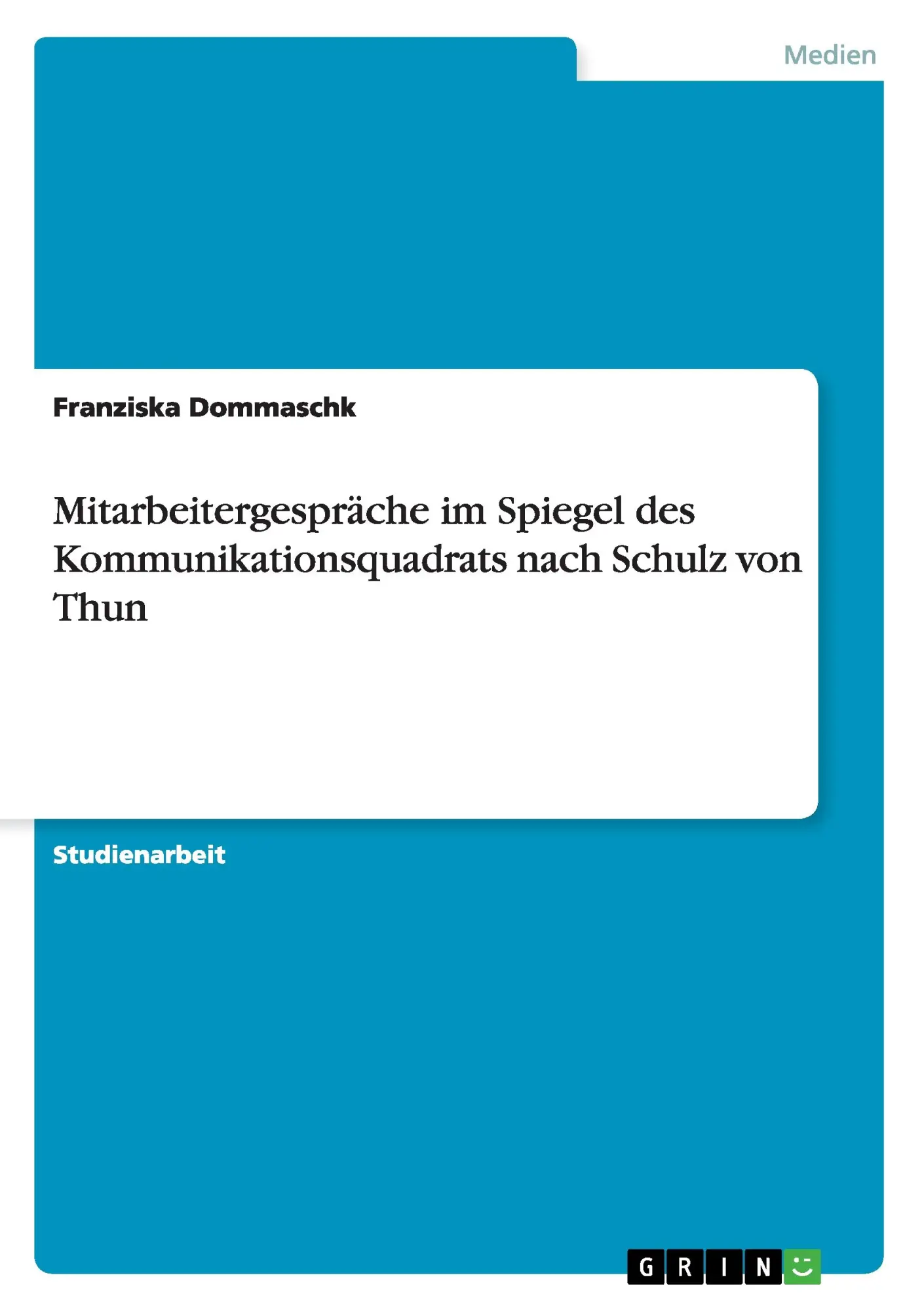 Cover: 9783668014190 | Mitarbeitergespräche im Spiegel des Kommunikationsquadrats nach...