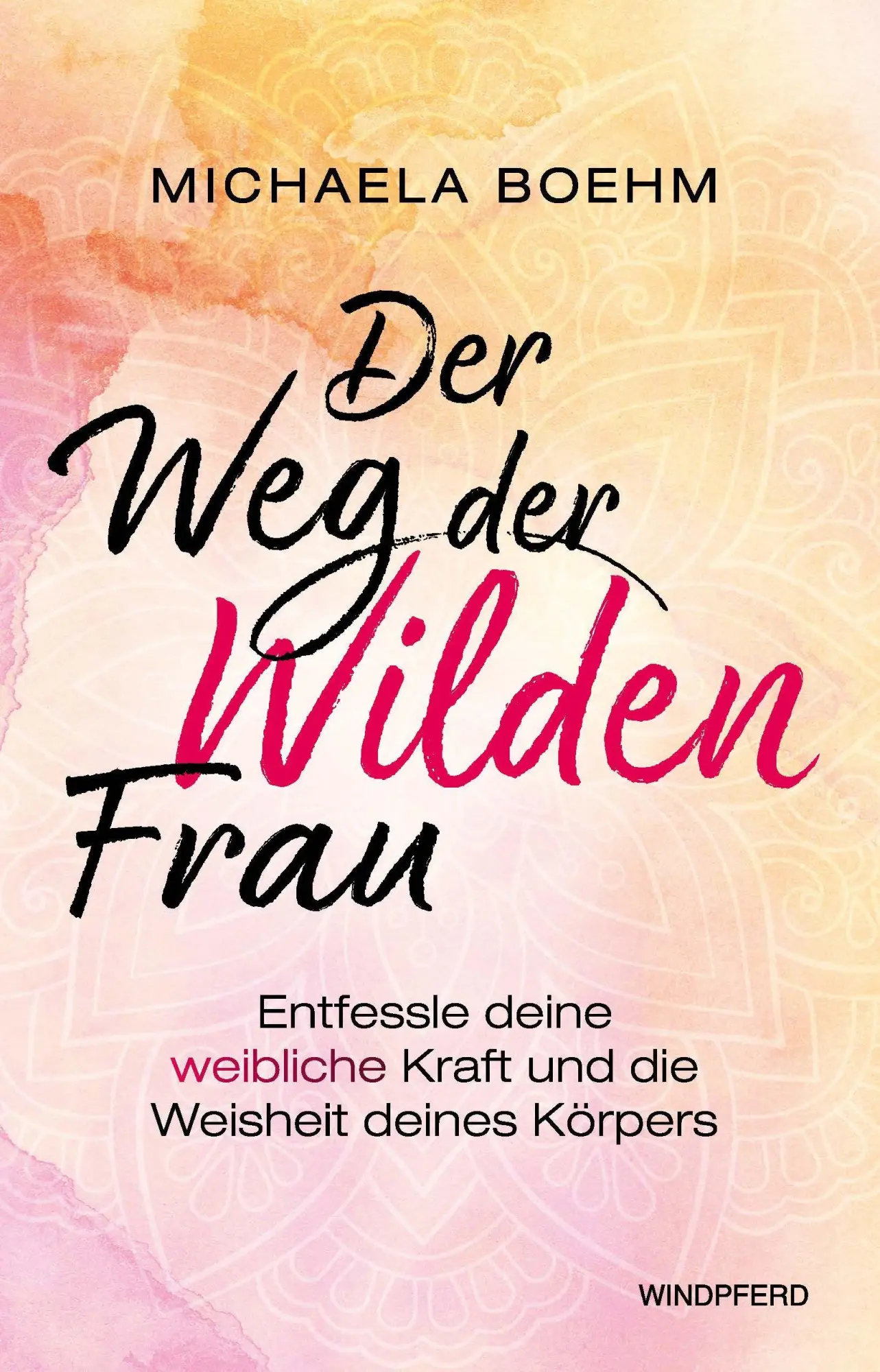 Cover: 9783864104190 | Der Weg der Wilden Frau | Michaela Böhm | Taschenbuch | 300 S. | 2026