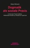 Cover: 9783958324190 | Dogmatik als soziale Praxis | Maie Mörsch | Taschenbuch | 360 S.