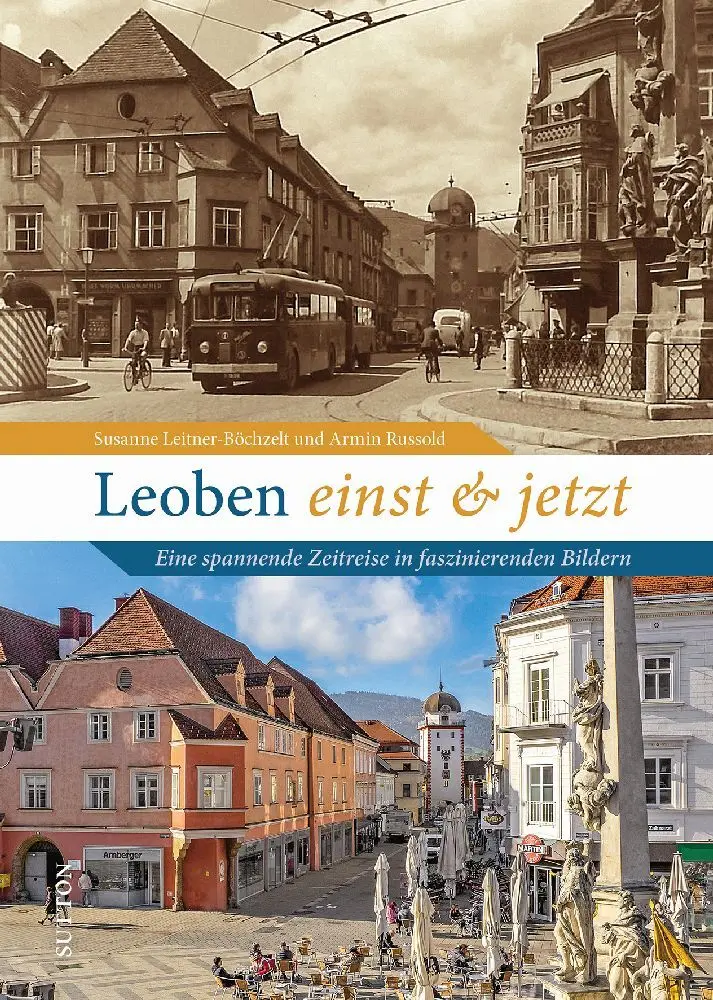 Cover: 9783963034190 | Leoben einst und jetzt | Susanne Leitner-Böchzelt | Buch | 128 S.