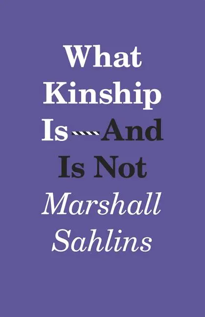 Cover: 9780226214290 | What Kinship Is-And Is Not | Marshall Sahlins | Taschenbuch | Englisch