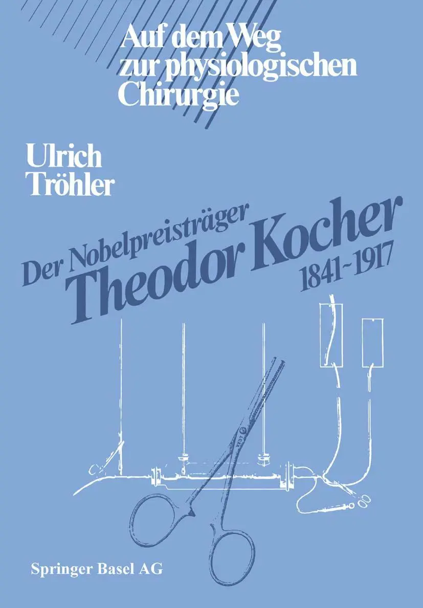 Cover: 9783034854290 | Der Nobelpreisträger Theodor Kocher 1841-1917 | Tröhler | Taschenbuch
