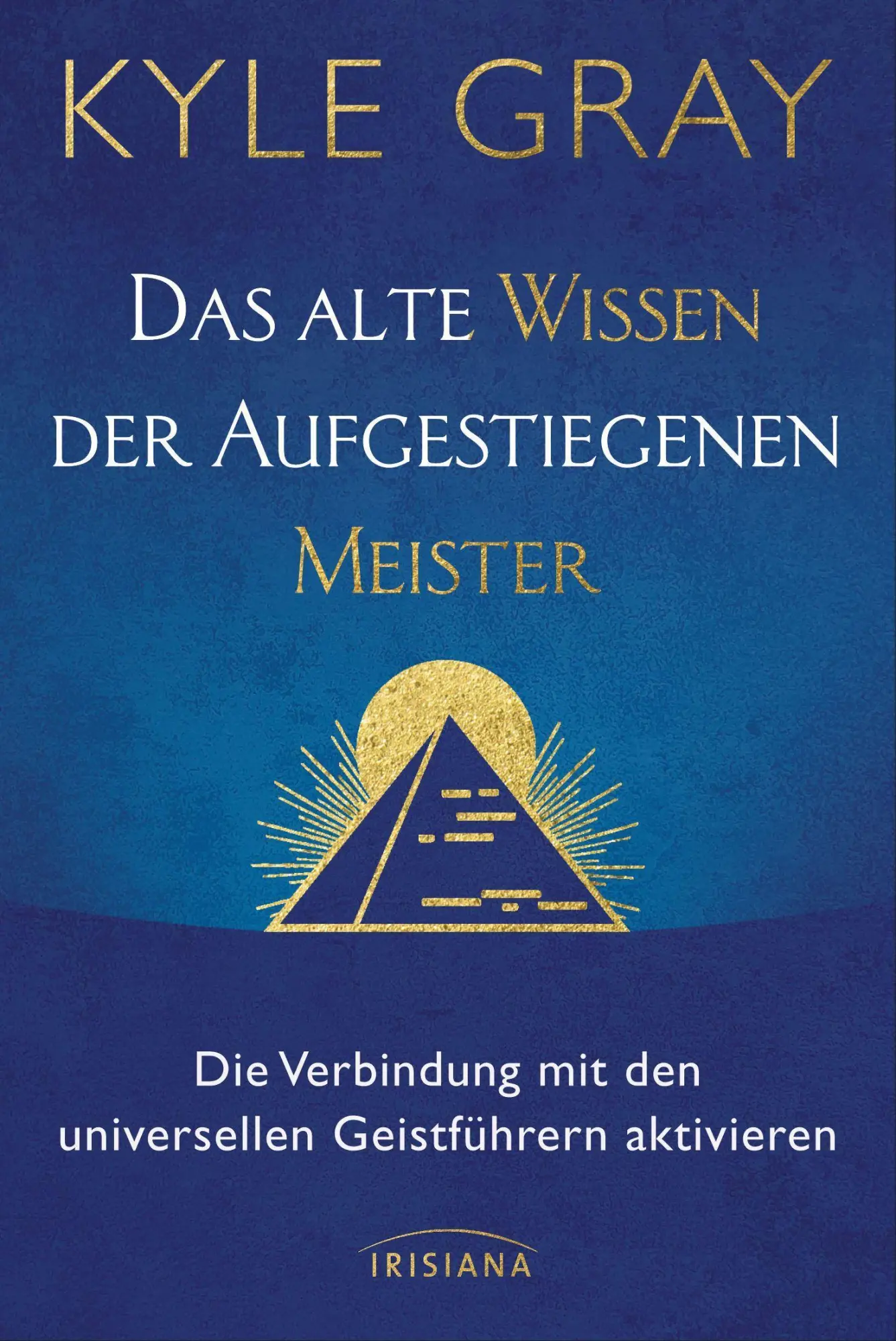 Cover: 9783424154290 | Das alte Wissen der Aufgestiegenen Meister | Kyle Gray | Buch | 304 S.