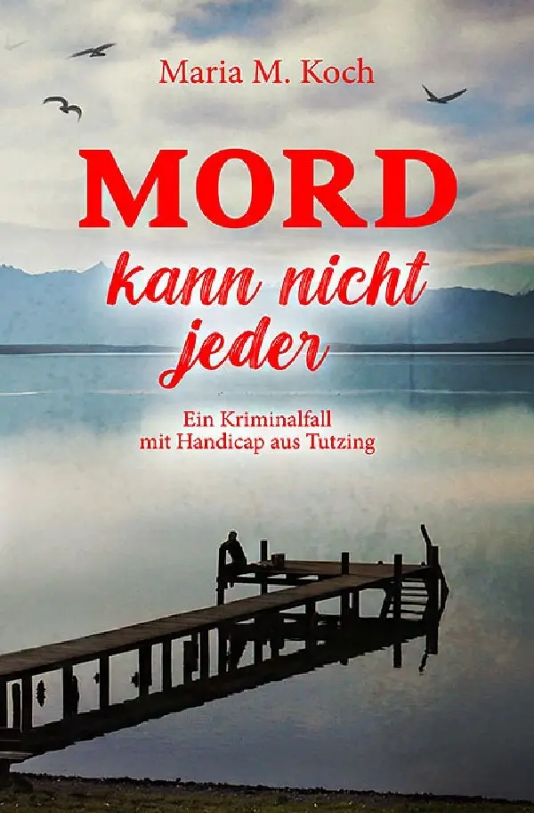 Cover: 9783565114290 | Mord kann nicht jeder. Ein Kriminalfall mit Handicap aus Tutzing