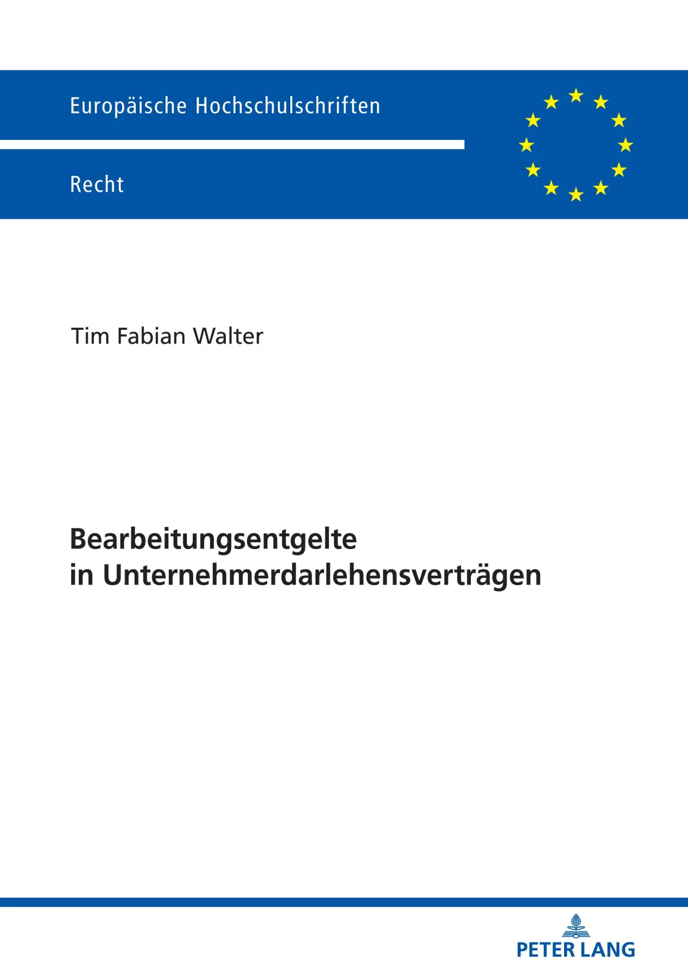 Bearbeitungsentgelte in Unternehmerdarlehensverträgen: Eine Untersuchung der AGB-Kontrolle von Entgeltklauseln im unternehmerischen Geschäftsverkehr ... Hochschulschriften Recht, Band 6181)