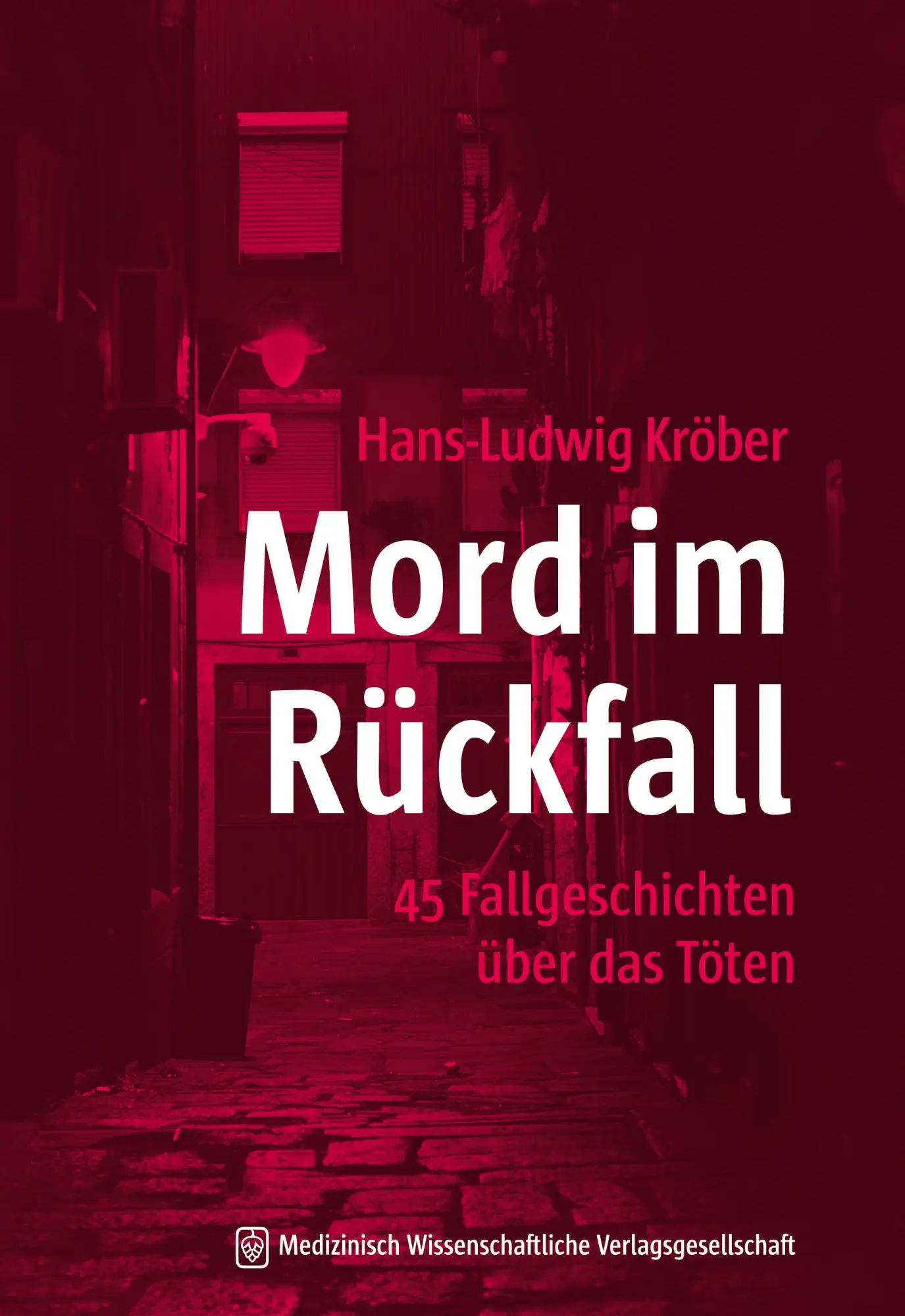 Cover: 9783954664290 | Mord im Rückfall | 45 Fallgeschichten über das Töten | Kröber | Buch