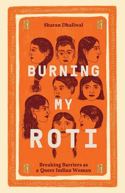 Cover: 9781784884390 | Burning My Roti | Breaking Barriers as a Queer Indian Woman | Dhaliwal