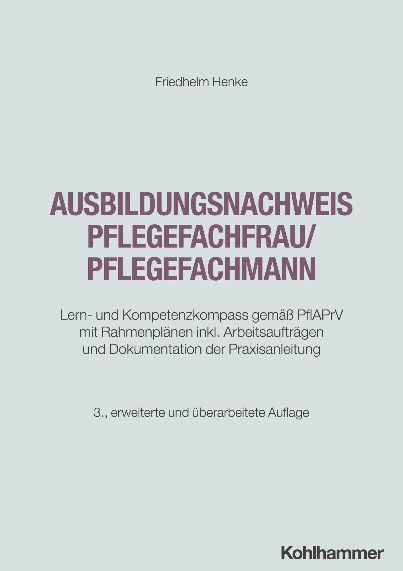 Cover: 9783170474390 | Ausbildungsnachweis Pflegefachfrau/Pflegefachmann | Friedhelm Henke
