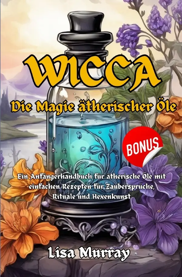 Cover: 9783757574390 | Wicca Die Magie Ätherischer Öle | Lisa Murray | Taschenbuch | 152 S.