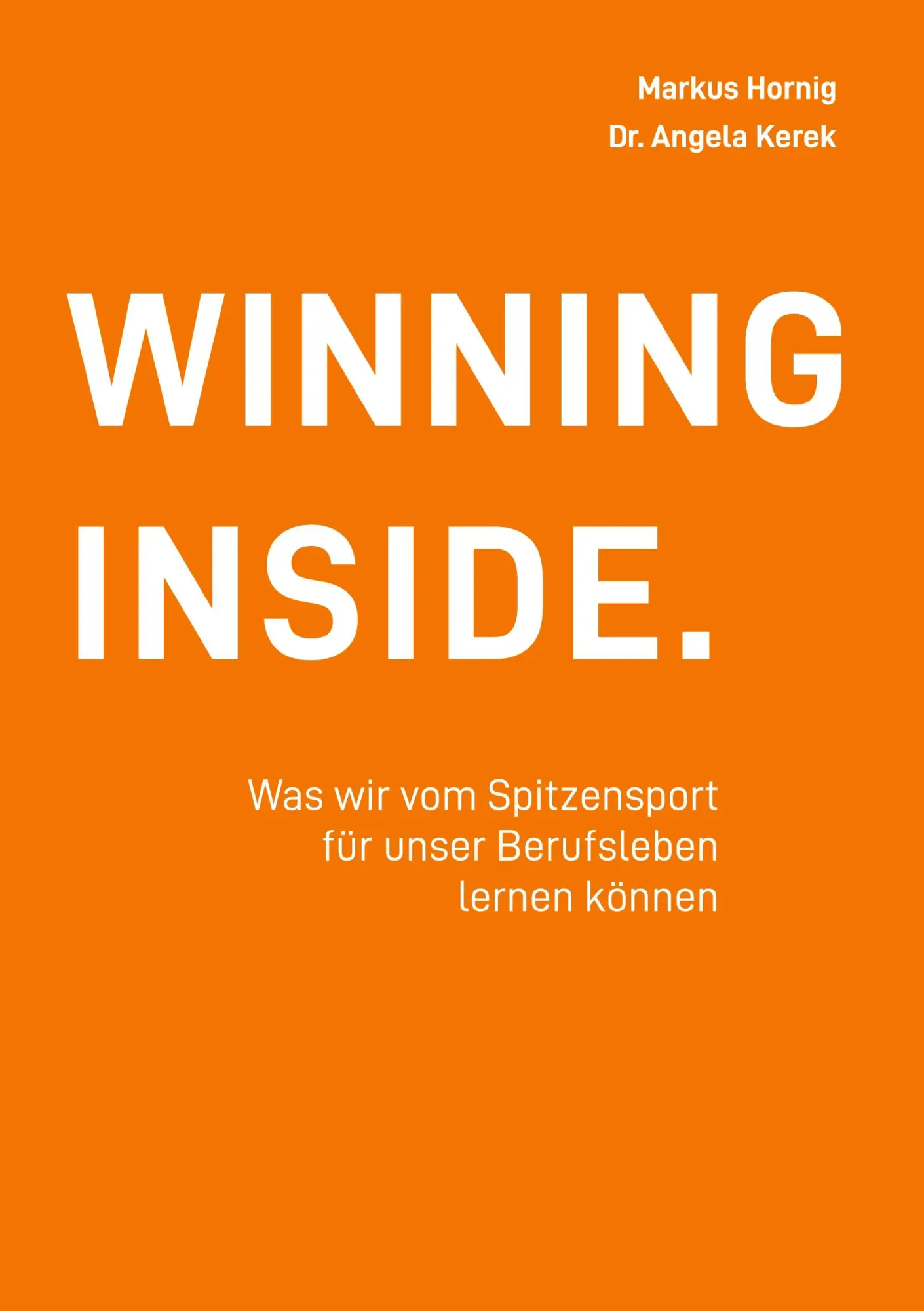 Cover: 9783759794390 | Winning Inside | Markus Hornig (u. a.) | Taschenbuch | 312 S. | 2024 Cover: 9783759794390 | Winning Inside | Markus Hornig (u. a.) | Taschenbuch | 312 S. | 2024