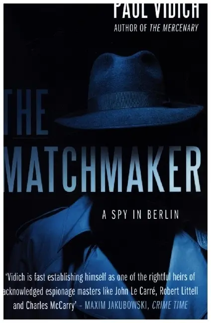 Cover: 9780857304490 | The Matchmaker | A Spy in Berlin | Paul Vidich | Taschenbuch | 256 S.