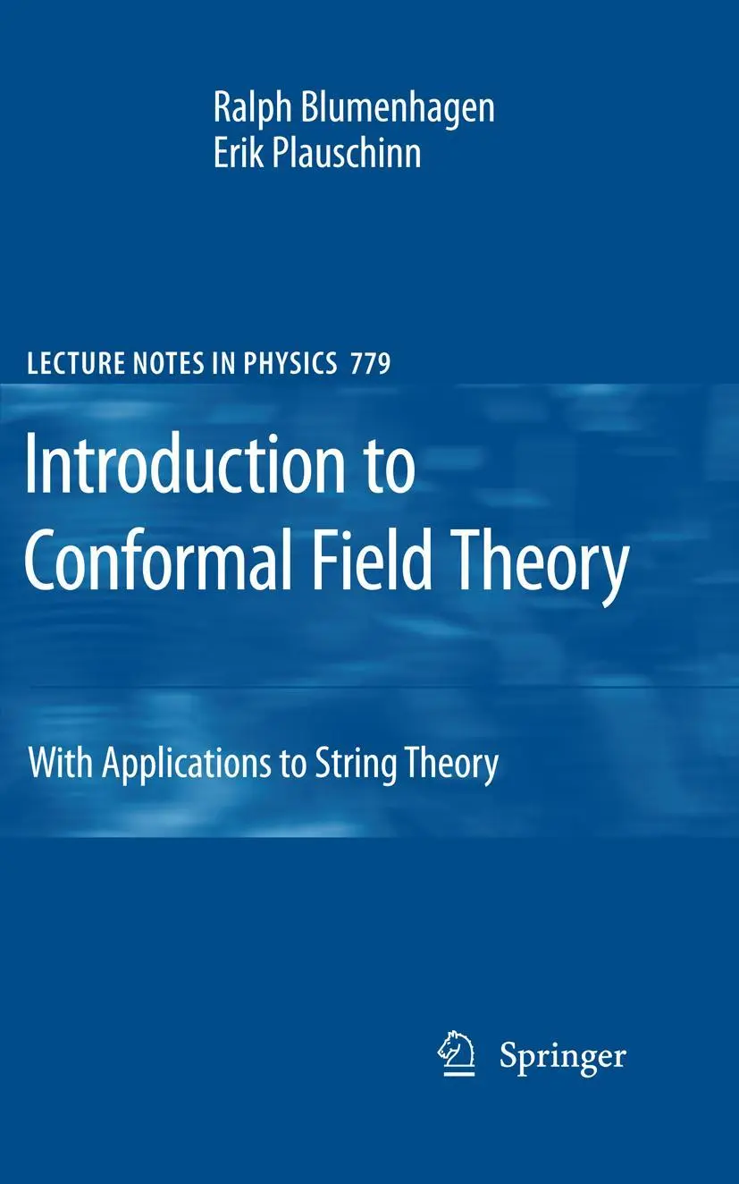Cover: 9783642004490 | Introduction to Conformal Field Theory | Ralph Blumenhagen (u. a.) Cover: 9783642004490 | Introduction to Conformal Field Theory | Ralph Blumenhagen (u. a.)