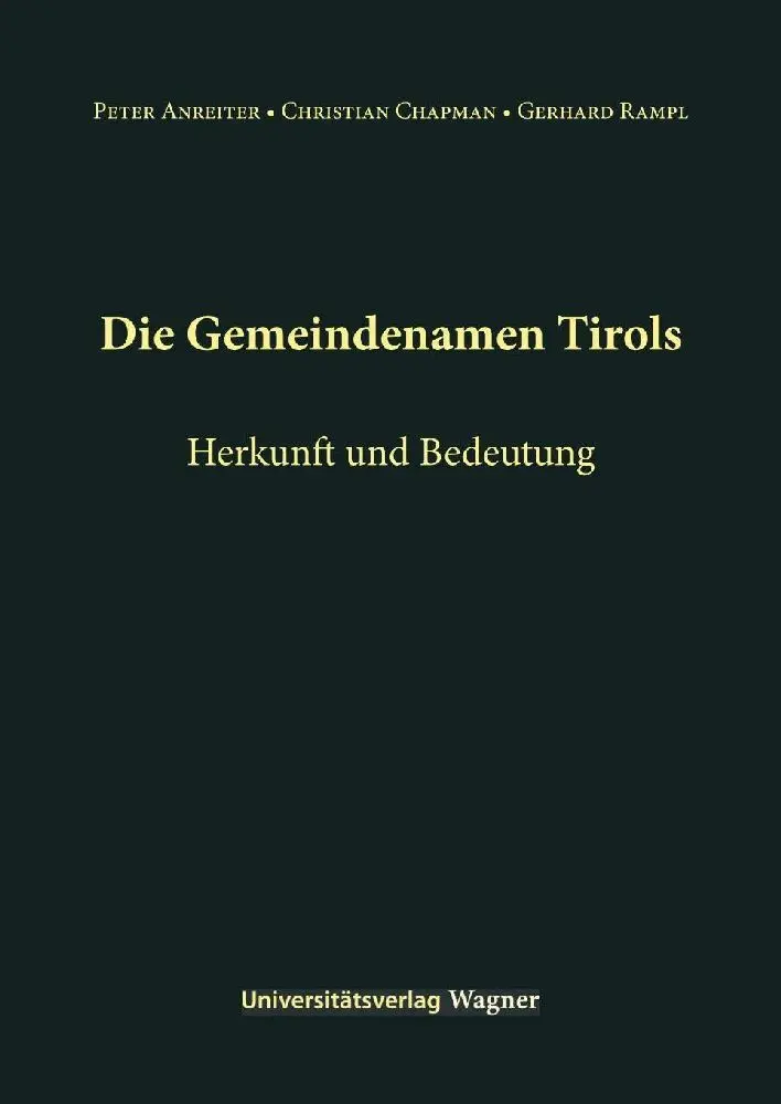 Cover: 9783703004490 | Die Gemeindenamen Tirols | Herkunft und Bedeutung | Anreiter (u. a.)
