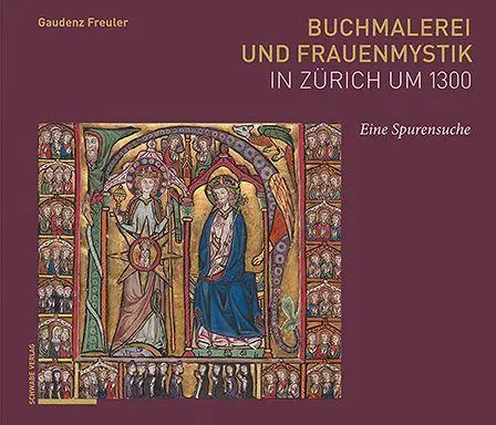Cover: 9783796554490 | Buchmalerei und Frauenmystik in Zürich um 1300 | Eine Spurensuche