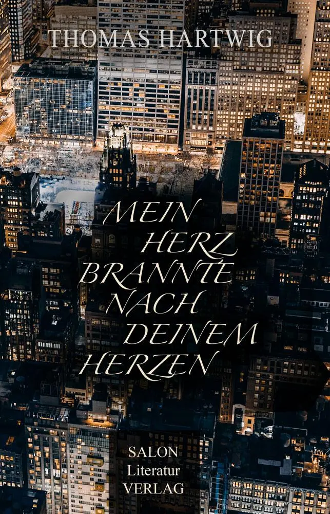 Cover: 9783947404490 | Mein Herz brannte nach deinem Herzen | Thomas Hartwig | Buch | Deutsch