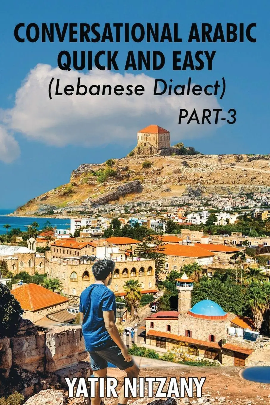 Cover: 9781951244590 | Conversational Arabic Quick and Easy - Lebanese Dialect - PART 3