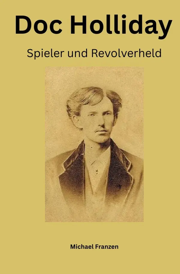 Cover: 9783565564590 | Doc Holliday | Spieler und Revolverheld | Michael Franzen | Buch