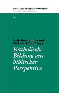 Cover: 9783791734590 | Katholische Bildung aus biblischer Perspektive | Katja Hess (u. a.)