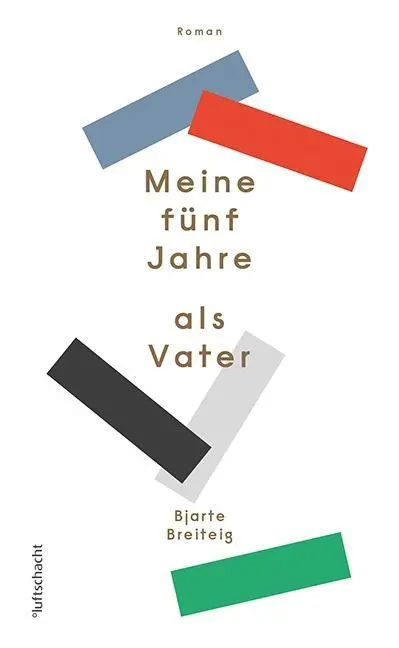 Cover: 9783902844590 | Meine fünf Jahre als Vater | Roman | Bjarte Breiteig | Buch | 320 S.