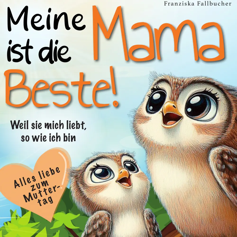 Cover: 9789403804590 | Meine Mama ist die Beste! Weil sie mich liebt, so wie ich bin | Buch