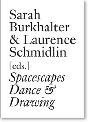 Cover: 9783037644690 | Spacescapes | Dance and Drawing since 1962 | Mark Franko (u. a.)