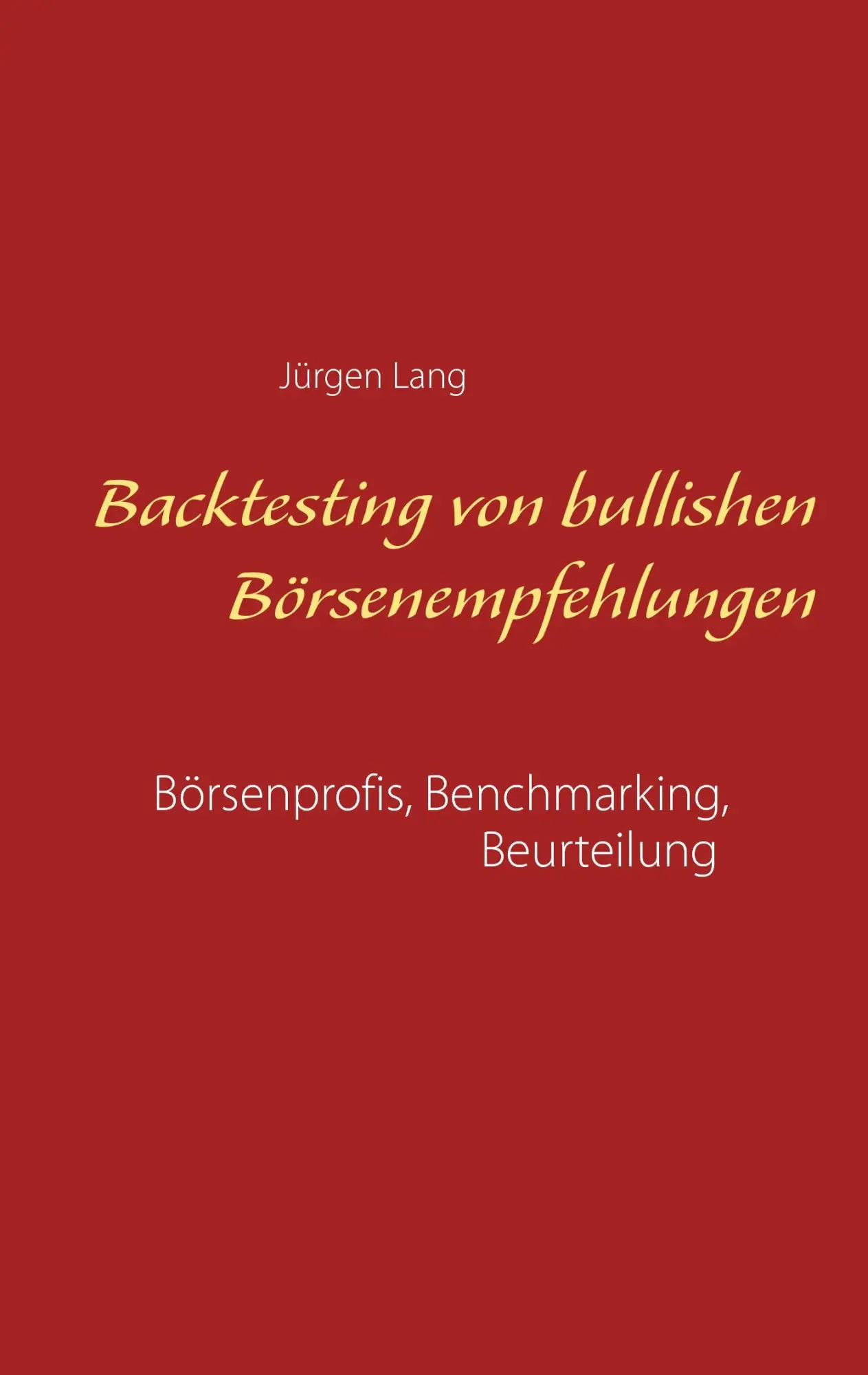 Cover: 9783741224690 | Backtesting von bullishen Börsenempfehlungen | Jürgen Lang | Buch