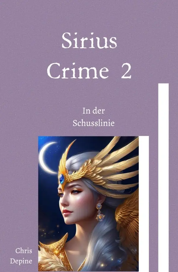 Cover: 9783819774690 | Sirius Crime 2 | In der Schusslinie. DE | Chris Depine | Taschenbuch