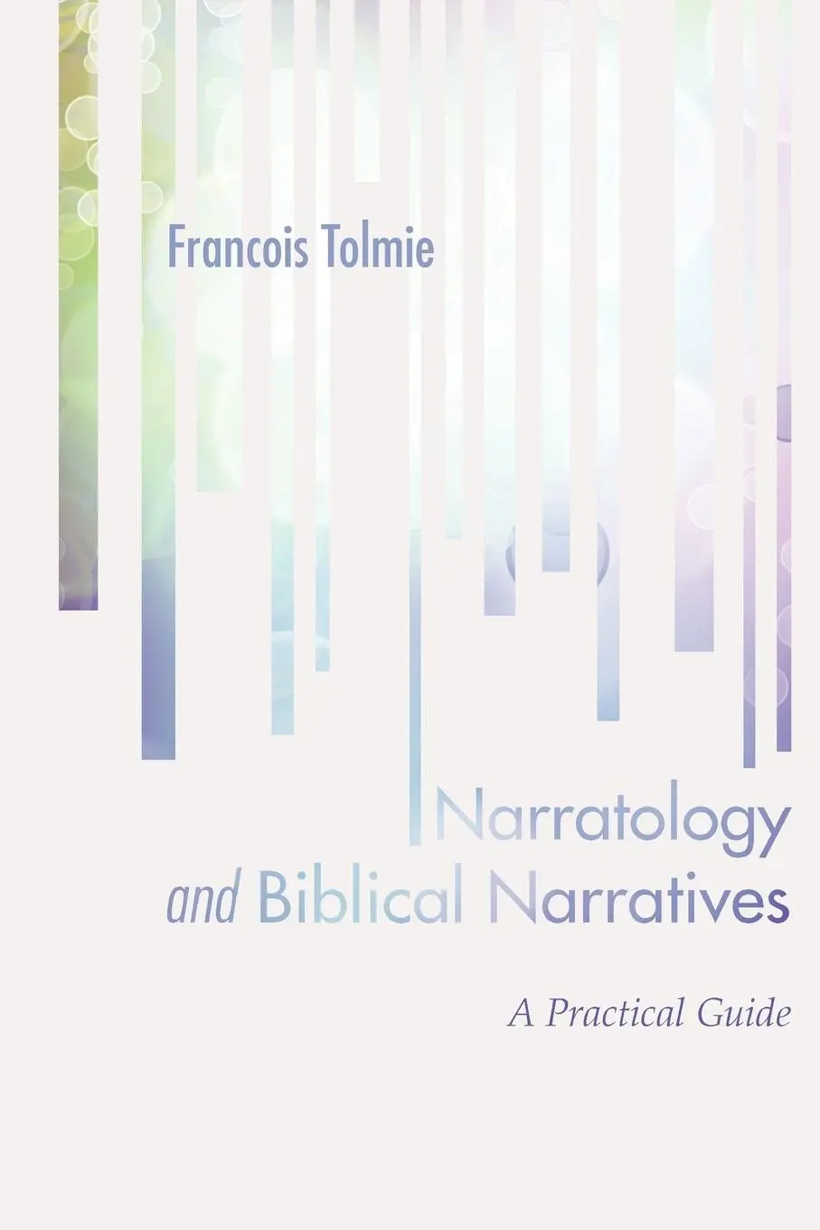 Cover: 9781620324790 | Narratology and Biblical Narratives | Francois Tolmie | Taschenbuch