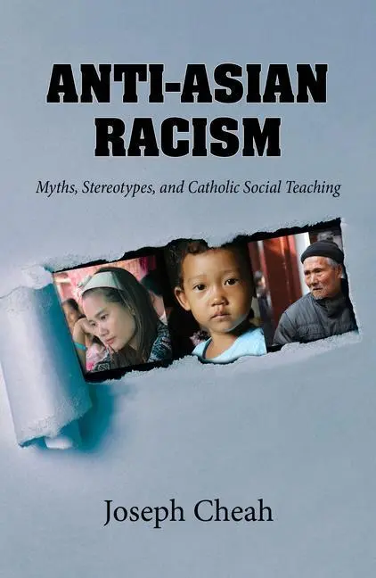 Cover: 9781626984790 | Anti-Asian Racism: Myths, Stereotypes, and Catholic Social Teachings