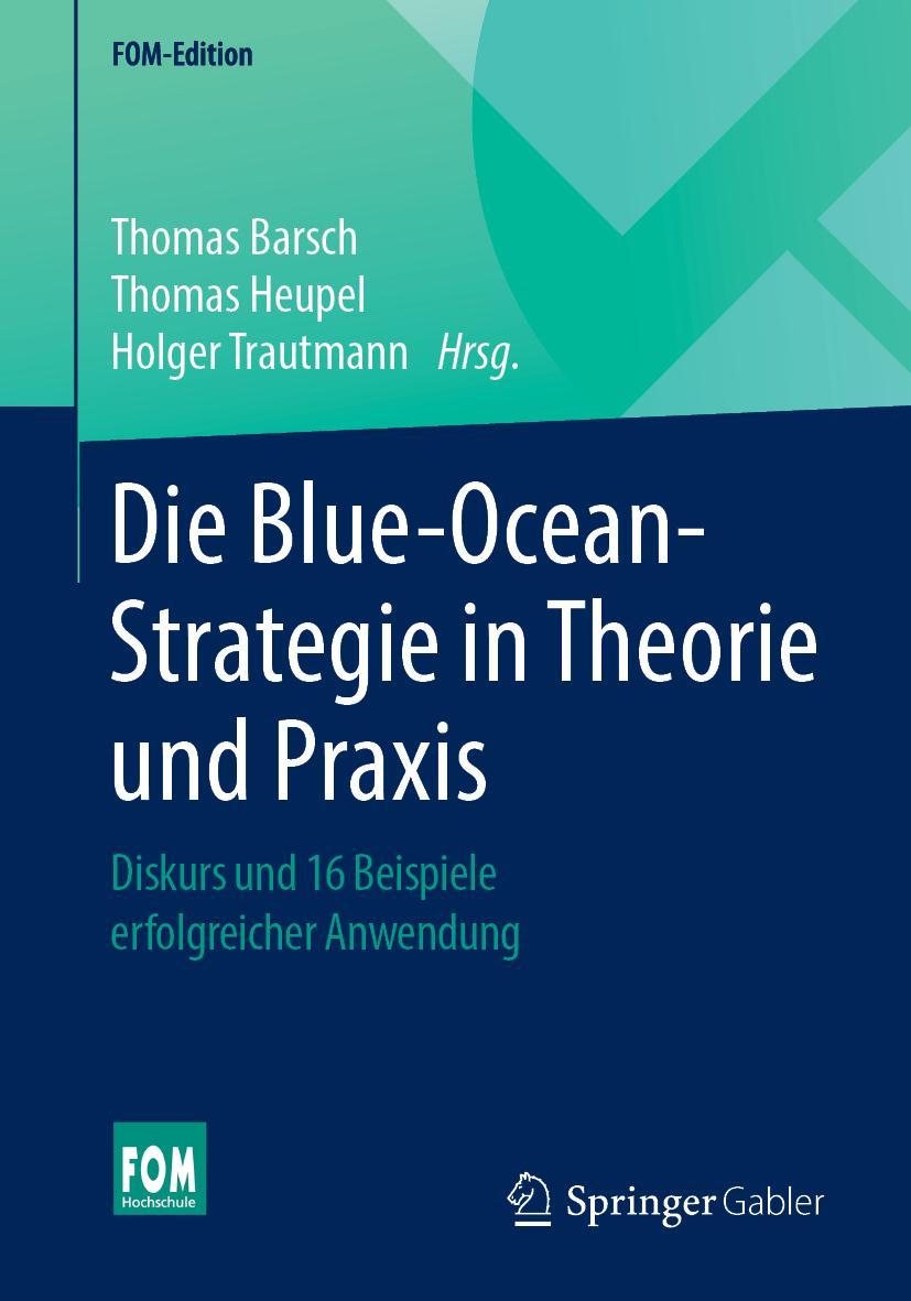 Cover: 9783658154790 | Die Blue-Ocean-Strategie in Theorie und Praxis | Thomas Barsch (u. a.)