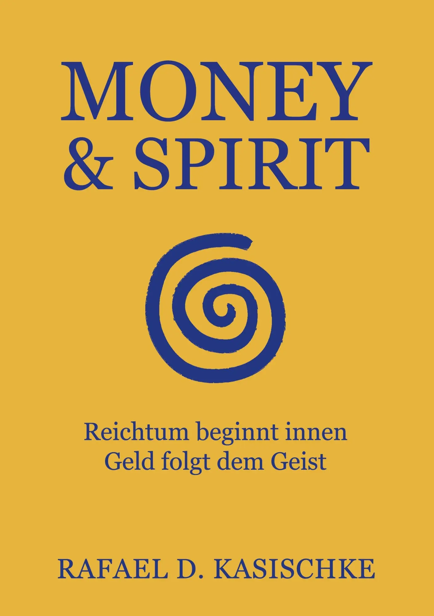 Cover: 9783819214790 | Money &amp; Spirit | Reichtum beginnt innen. Geld folgt dem Geist | Buch