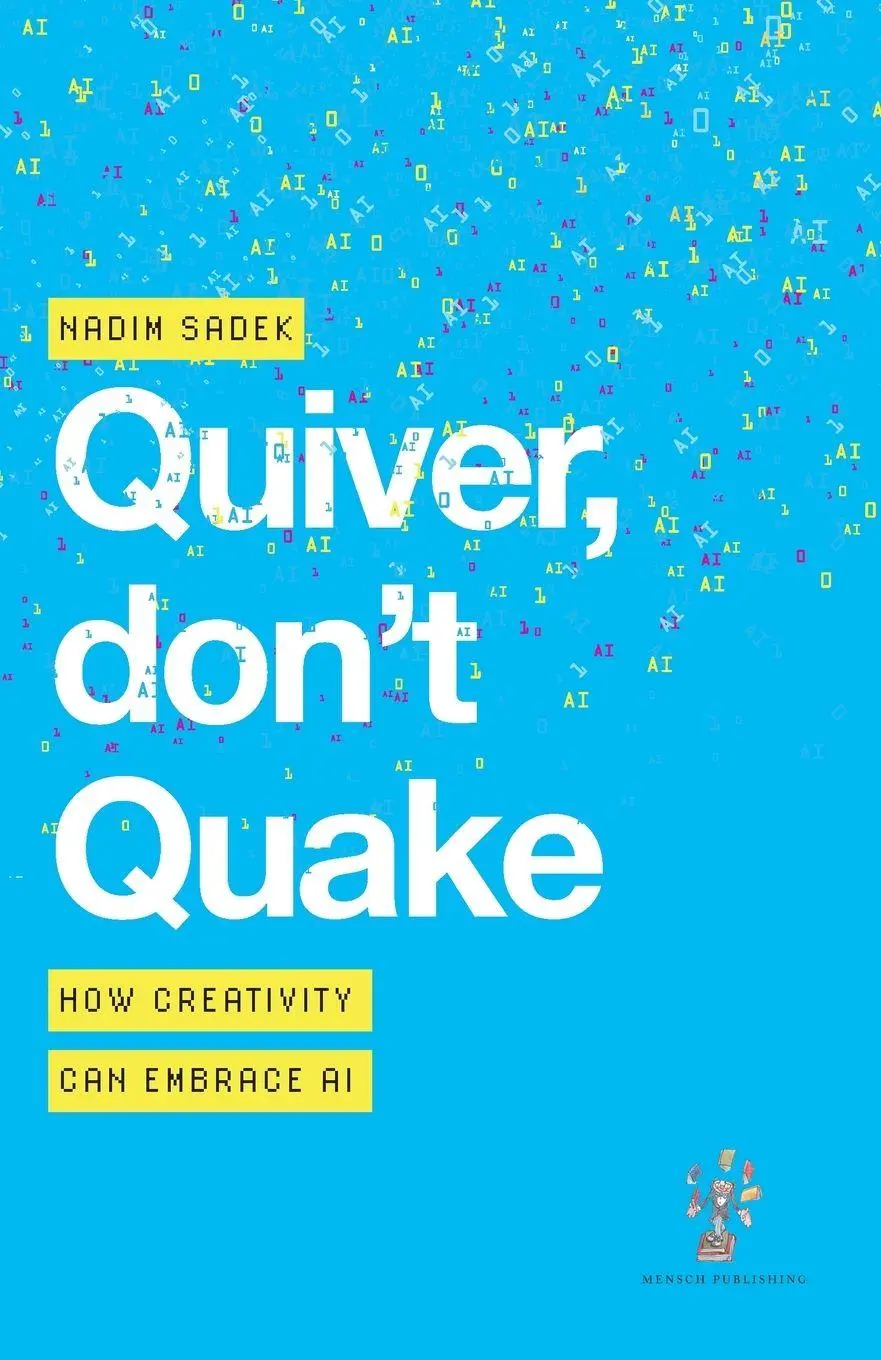 Cover: 9781912914890 | Quiver, don't Quake | How Creativity Can Embrace AI | Nadim Sadek