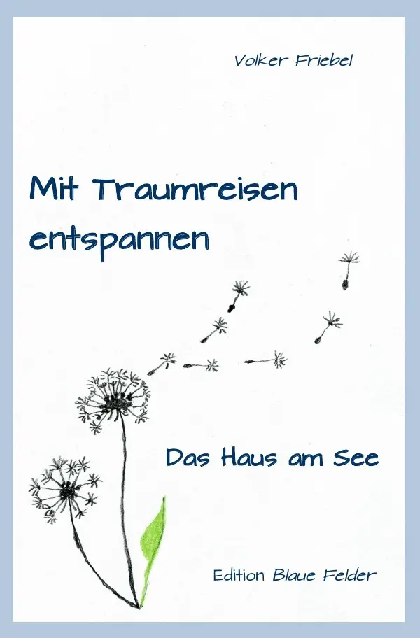 Cover: 9783750284890 | Mit Traumreisen entspannen | Das Haus am See | Volker Friebel | Buch