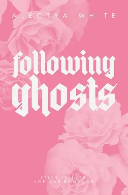 Cover: 9783989424890 | Following Ghosts | Spicy Stalker Age Gap Romance | Alectra White