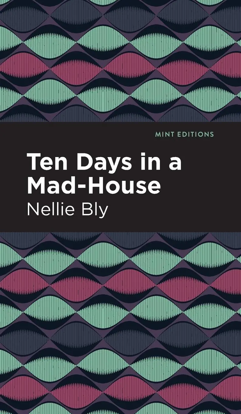 Cover: 9781513205090 | Ten Days in a Mad House | Nellie Bly | Buch | Gebunden | Englisch