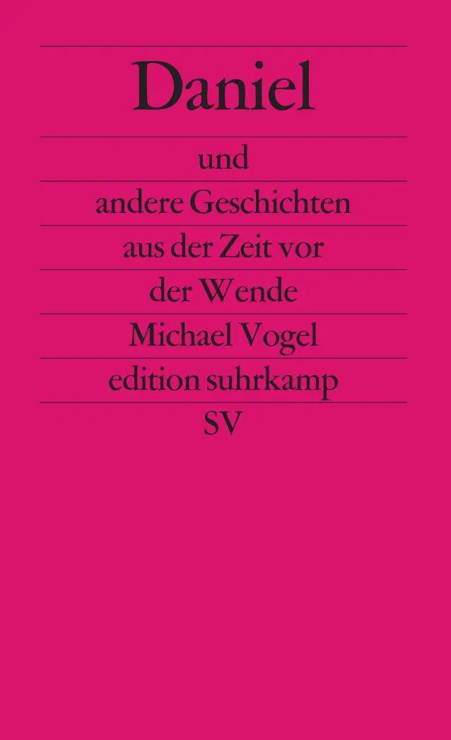 Cover: 9783518125090 | Daniel und andere Geschichten aus der Zeit vor der Wende | Vogel